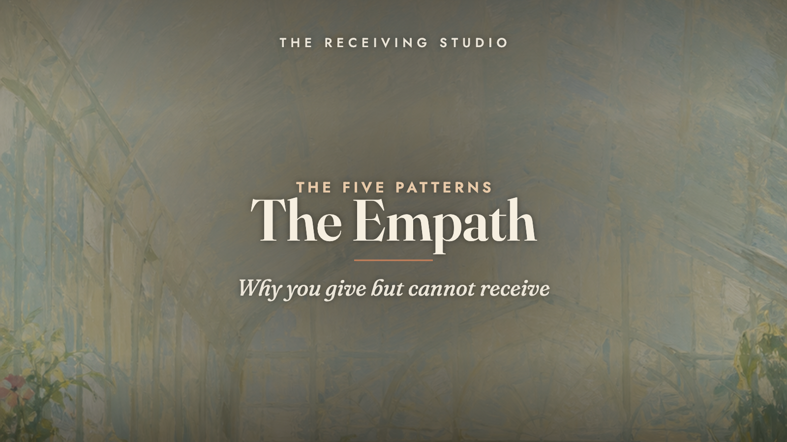 The Empath — one of the five patterns from The Receiving Studio