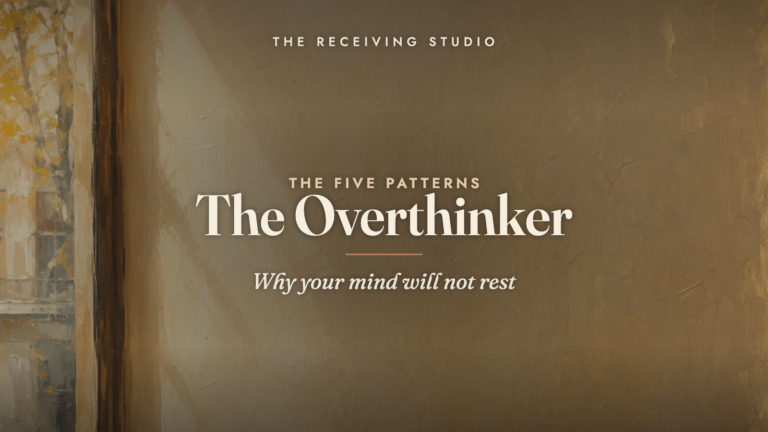 The Overthinker — one of the five patterns from The Receiving Studio