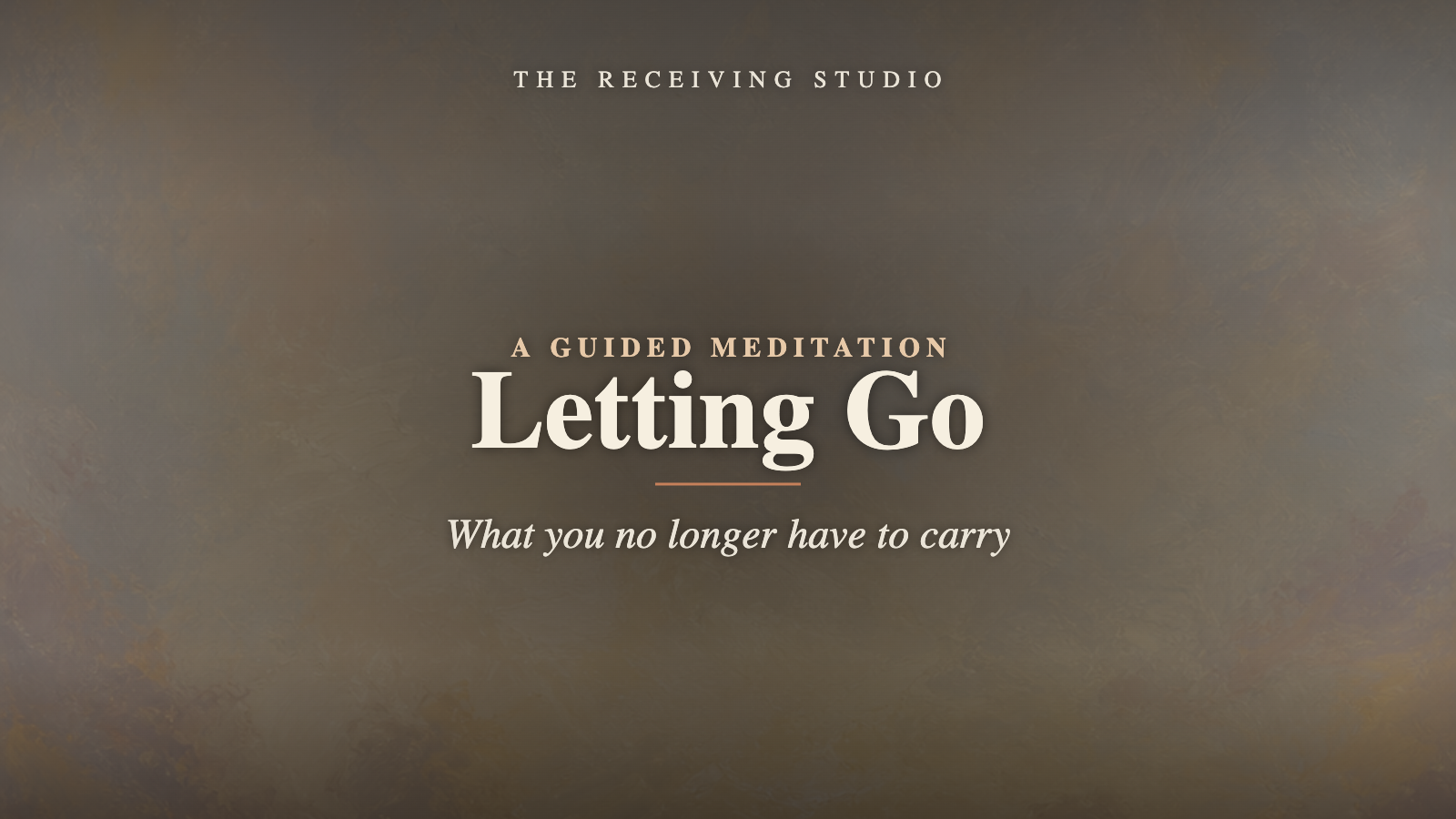 Letting Go — a guided meditation from The Receiving Studio